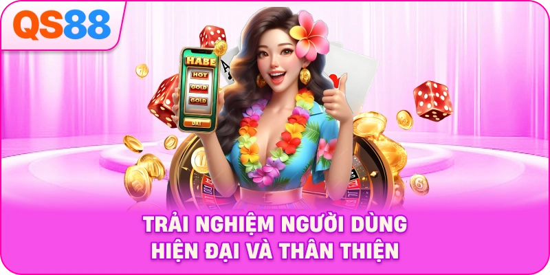 trai-nghiem-nguoi-dung-hien-dai-va-than-thien