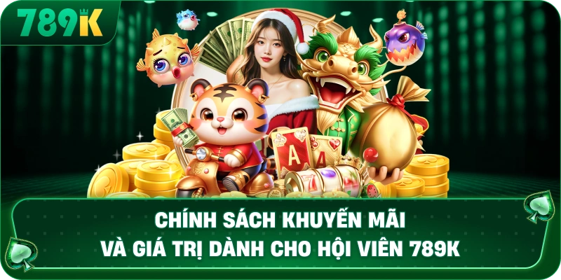 chinh-sach-khuyen-mai-va-gia-tri-danh-cho-hoi-vien-789k