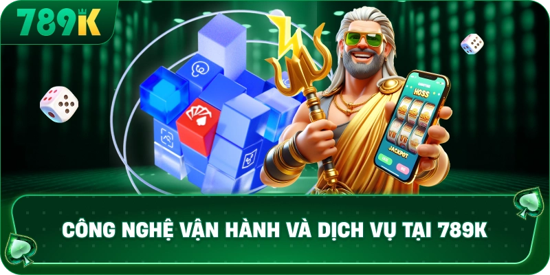 cong-nghe-van-hanh-va-dich-vu-tai-789k