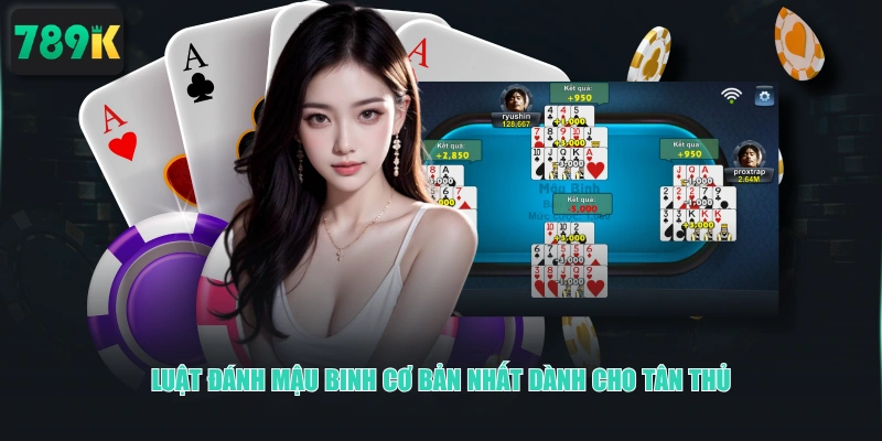 Luật đánh Mậu Binh cơ bản nhất dành cho tân thủ