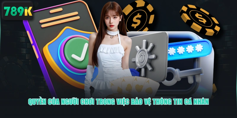 Quyền của người chơi trong việc bảo vệ thông tin cá nhân